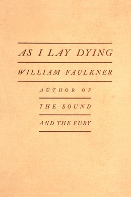 As I Lay Dying by William Faulkner