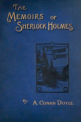 Memoirs of Sherlock Holmes by Arthur Conan Doyle