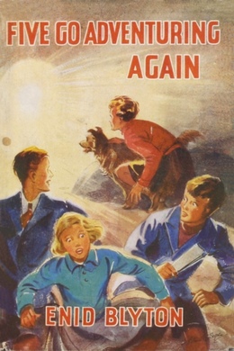 Five Go Adventuring Again by Enid Blyton