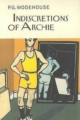 Indiscretions of Archie by P. G. Wodehouse