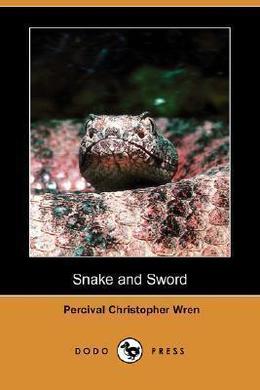Snake and Sword by P. C. Wren